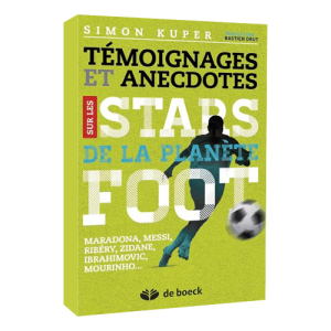 Livre : Témoignages et anecdotes sur les stars de la planète foot